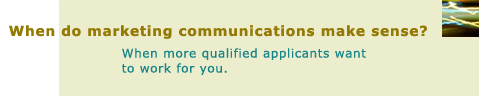 when do marketing communications make sense? When you're explaining less and succeeding more.